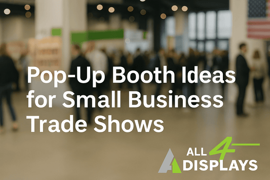 Pop-Up Booth Ideas for Small Business Trade Shows: Smart & Budget-Friendly Displays - All4Displays