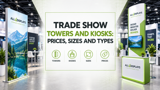 Trade Show Towers and Kiosks: Prices, Sizes and Types