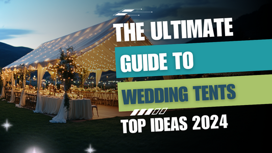 The Ultimate Guide to Wedding Tents: Make Your Outdoor Celebration Memorable