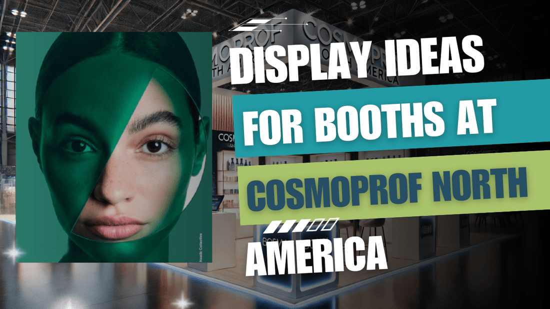 Essential Display Ideas for Booths at Cosmoprof North America - All4Displays