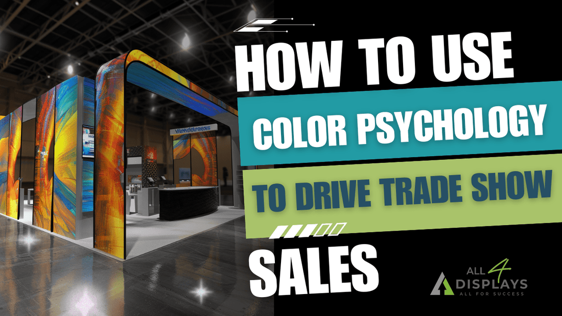 How to Use Color Psychology to Drive Trade Show Sales - All4Displays